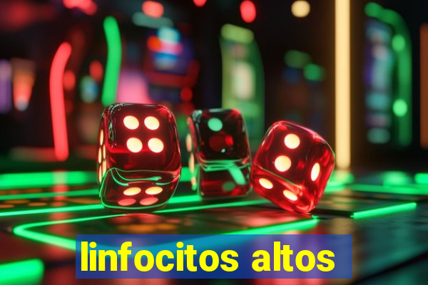 linfocitos altos